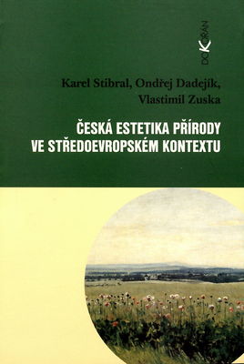 Česká estetika přírody ve středoevropském kontextu /