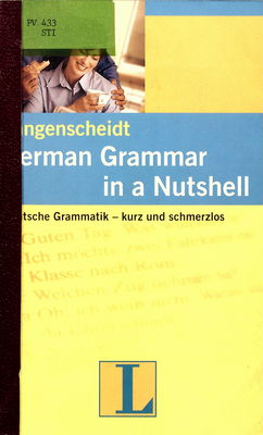Langenscheidt German grammar in a nutshell = Deutsche Grammatik - kurz und schmerzlos /