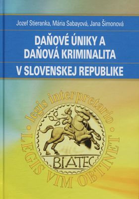 Daňové úniky a daňová kriminalita v Slovenskej republike /