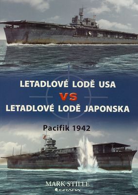 Letadlové lodě USA vs letadlové lodě Japonska : Pacifik 1942 /