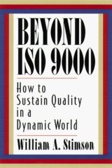 Beyond ISO 9000. : How to sustain quality in a dynamic world. /