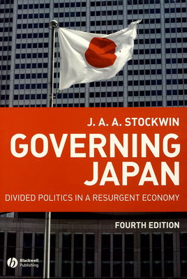 Governing Japan : divided politics in a resurgent economy /