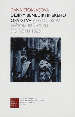 Dejiny Benediktínskeho opátstva v Hronskom Svätom Beňadiku do roku 1565 /