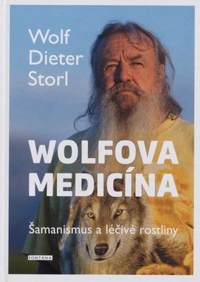 Wolfova medicína : šamanizmus a léčivé rostliny /