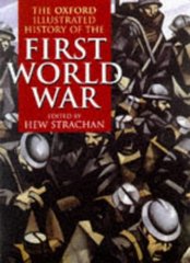 The Oxford illustrated history of the first world war. /