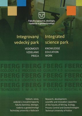 Integrovaný vedecký park : vedomosti : vzdelanie : práca = Integrated science park : knowledge :education : work /