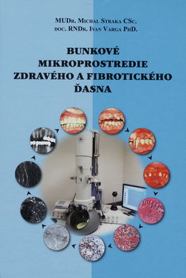 Bunkové mikroprostredie zdravého a fibrotického ďasna : 1. Zloženie, štruktúra a bunkové mikroprostredie zdravého ďasna (parodontu). 2. Histopatológia, etiopatogenéza a klinický obraz fibrózy gingiválnych tkanív /