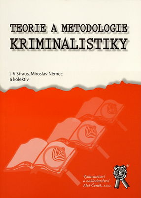 Teorie a metodologie kriminalistiky /