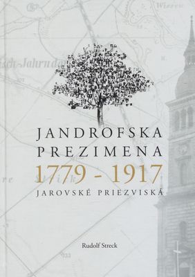 Jandrofska prezimena = Jarovské priezviská : 1779-1917 /