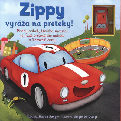 Zippy vyráža na preteky! : písaný príbeh, ktorého súčasťou je malé pretekárske autíčko a "čarovné" cesty. /