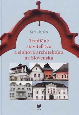 Tradičné staviteľstvo a slohová architektúra na Slovensku /
