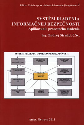 Systém riadenia informačnej bezpečnosti : aplikovanie procesného riadenia : monografia /