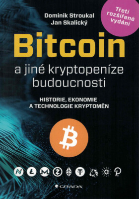 Bitcoin a jiné kryptopeníze budoucnosti : historie, ekonomie a technologie kryptoměn, stručná příručka pro úplné začátečníky /
