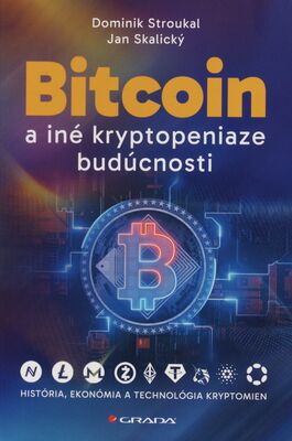 Bitcoin a iné kryptopeniaze budúcnosti : história, ekonómia a technológia kryptomien /
