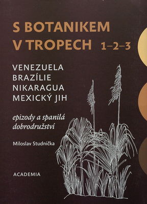 S botanikem v tropech. 1, Venezuela : epizody a spanilá dobrodružství /
