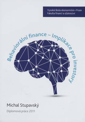 Behaviorální finance - Implikace pro investory : [diplomová práce 2011] /