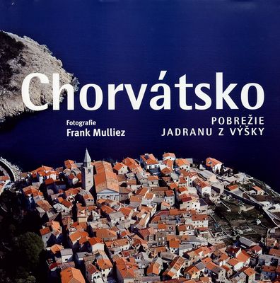 Chorvátsko : pobrežie Jadranu z výšky /