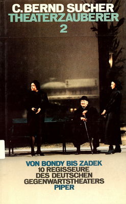 Theaterzauberer 2 : von Bondy bis Zadek : 10 Regisseure des deutschen Gegenwartstheaters /