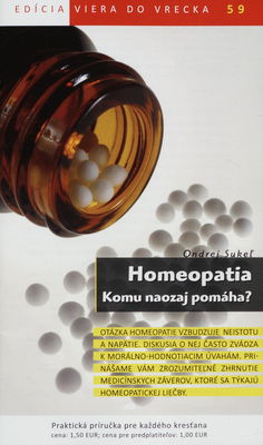 Homeopatia : komu naozaj pomáha : praktická príručka pre každého kresťana /