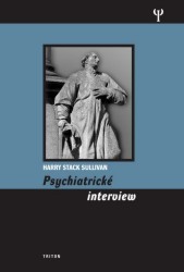 Psychiatrické interview : [průvodce nejen pro terapeuty od zakladatele interpersonální teorie psychiatrie] /