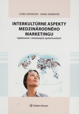 Interkultúrne aspekty medzinárodného marketingu : uplatnenie v zmiešaných spoločnostiach /