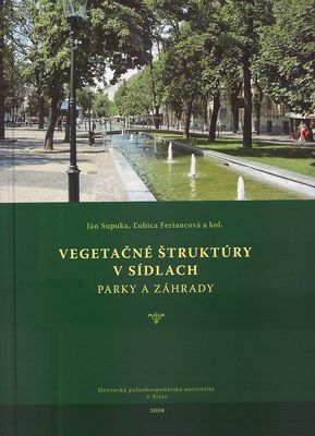 Vegetačné štruktúry v sídlach : parky a záhrady /