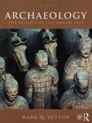 Archaeology : the science of the human past /