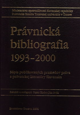Právnická bibliograifa 1993-2000 : súpis publikovaných prameňov práva a právnickej literatúry Slovenska /