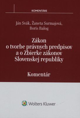 Zákon o tvorbe právnych predpisov a o Zbierke zákonov Slovenskej republiky : komentár /