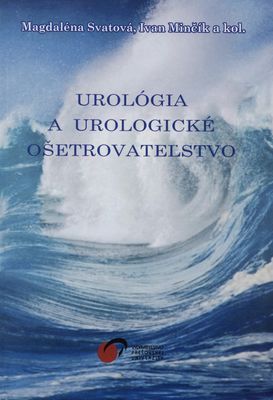 Urológia a urologické ošetrovateľstvo /