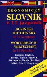 Ekonomický slovník v 11 jazycích. : German, English, French, Italian, Spanish, Portuguese, Dutch, Swedish, Polish, Czech, Hungarian. /