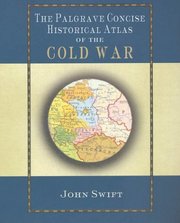 The Palgrave concise historical atlas of the Cold War. /