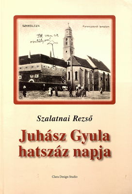 Juhász Gyula hatszáz napja /