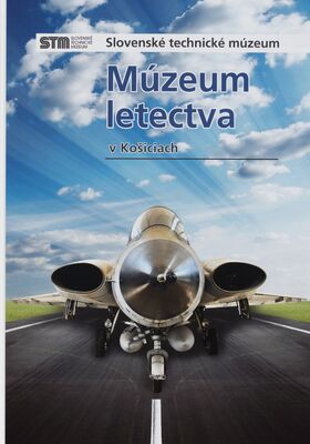 Múzeum letectva : v Košiciach /