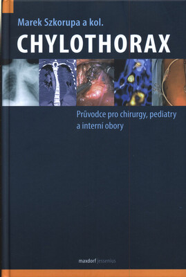 Chylothorax : průvodce pro chirurgy, pediatry a interní obory /