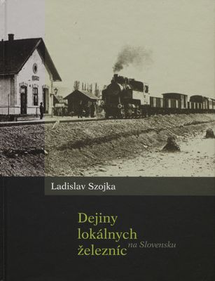 Dejiny lokálnych železníc na Slovensku /