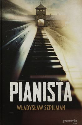 Pianista : varšavské spomienky, 1939-1945 /