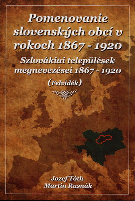 Pomenovanie slovenských obcí v rokoch 1867-1920 /
