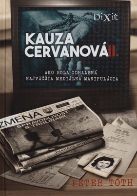 Kauza Cervanová : ako bola odhalená najväčšia mediálna manipulácia. II. /