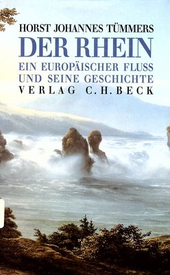 Der Rhein : ein europäischer Fluß und seine Geschichte /