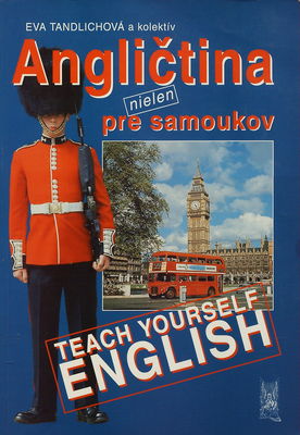 Angličtina nielen pre samoukov = Teach yourself English /