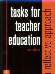 Tasks for teacher education : a reflective approach : coursebook /