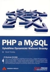 PHP a MySQL. : Vytváříme dynamické webové stránky. /