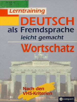 Lerntraining Deutsch als Fremdsprache leicht gemacht : Wortschatz /