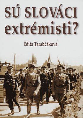Sú slováci extrémisti? : extrémizmus alebo pravda /