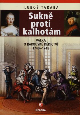 Sukně proti kalhotám : válka o rakouské dědictví 1740-1748 /