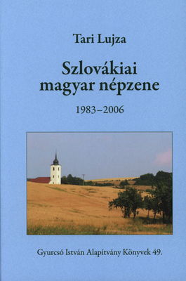 Szlovákiai magyar népzene : válogatás a szerző népzenegyűjtéséből (1983-2006) /