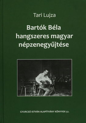 Bartók Béla hangszeres magyar népzenegyűjtése /