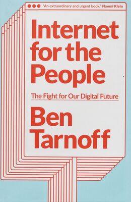 Internet for the people : the fight for our digital future /