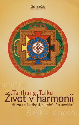 Život v harmonii : hovory o bdělosti, sebeléčbě a meditaci /
